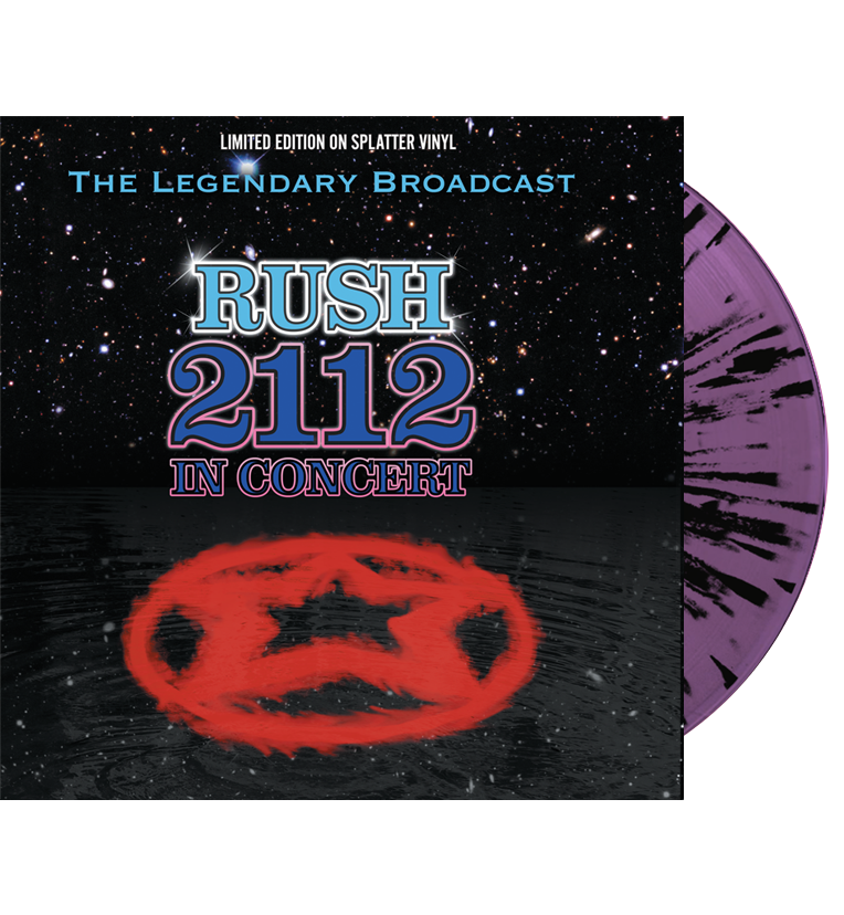 Rush – 2112 In Concert: The Legendary Broadcast (Limited Edition Hand Numbered on Splatter Vinyl)