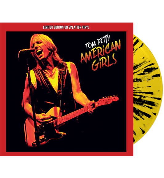 Tom Petty - American Girls (Limited Edition Hand Numbered on Splatter Vinyl)