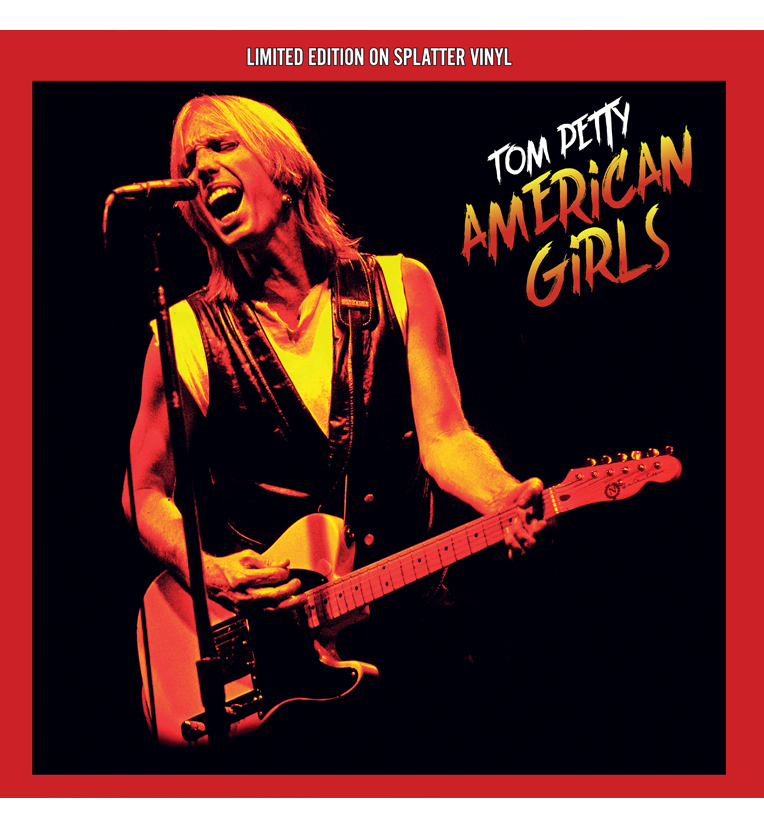 Tom Petty - American Girls (Limited Edition Hand Numbered on Splatter Vinyl) Numbers 001 - 010