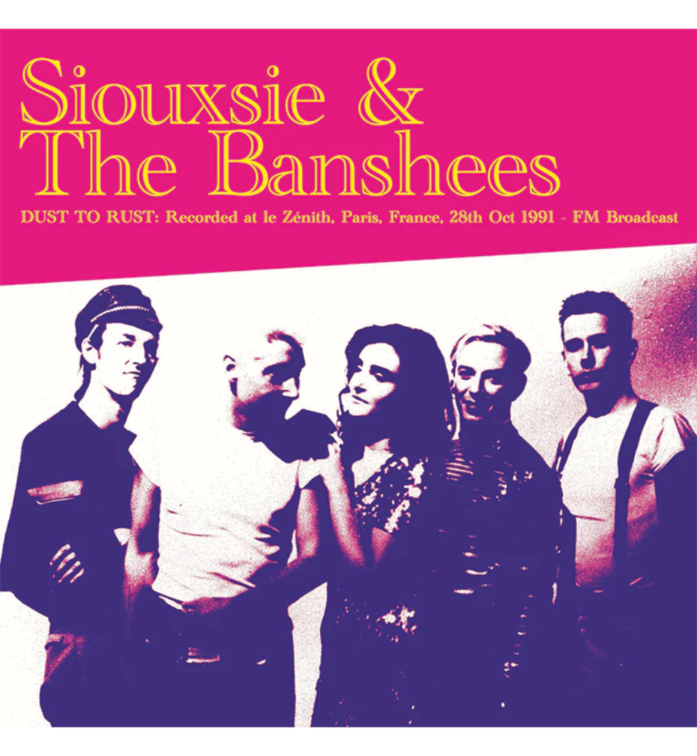 Siouxsie and the Banshees – Dust to Rust: Live in Paris, 1991 (Limited Edition on Blue Vinyl)