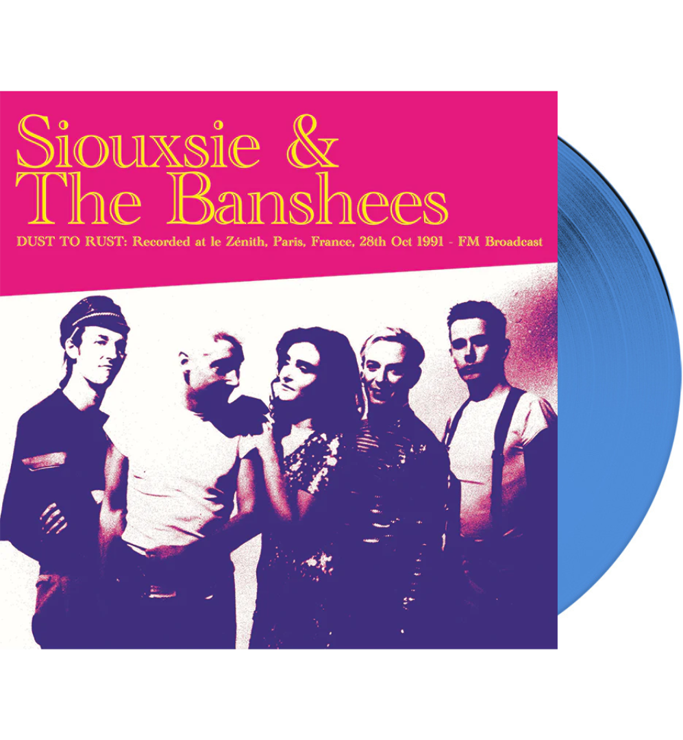 Siouxsie and the Banshees – Dust to Rust: Live in Paris, 1991 (Limited Edition on Blue Vinyl)