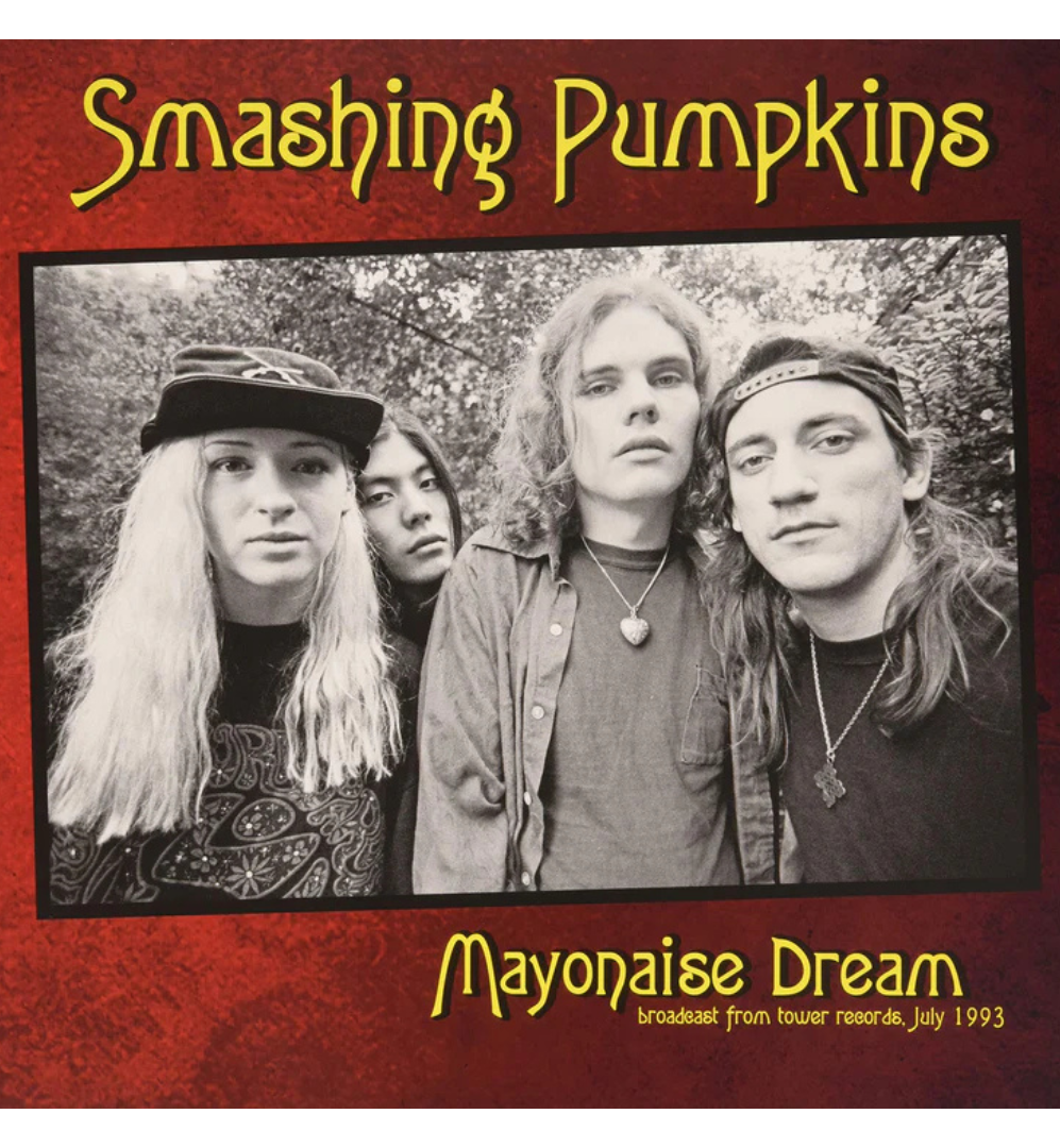 The Smashing Pumpkins - Mayonaise Dream: Broadcast from Tower Records, 1993 (Limited Edition 12-Inch Album)